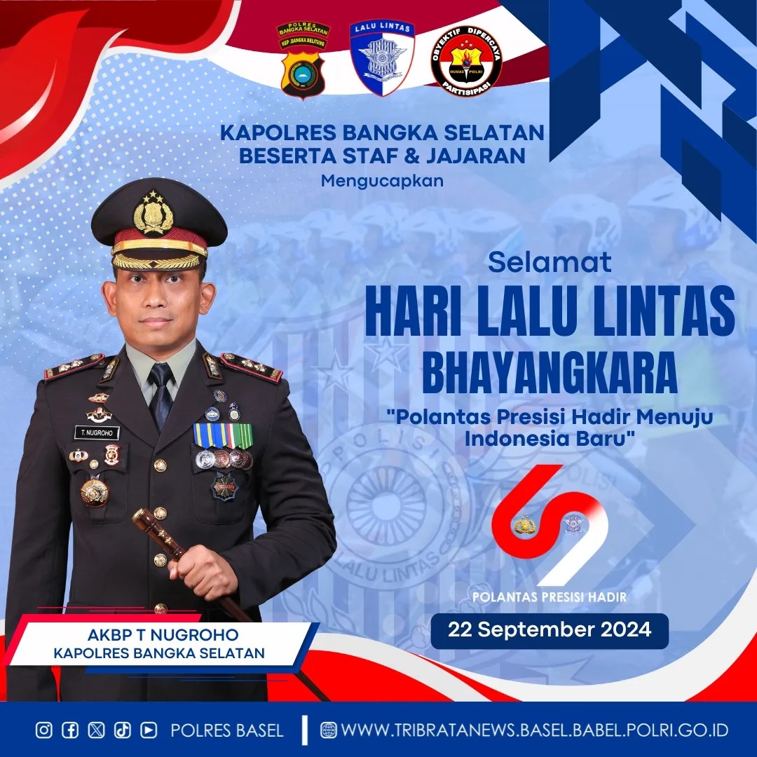 Kapolres Bangka Selatan AKBP T.NUGROHO Beserta Staff dan Jajaran Mengucapkan Selamat Hari Lalu Lintas Bhayangkara ke 69 tahun 2024,  22 September 2024.